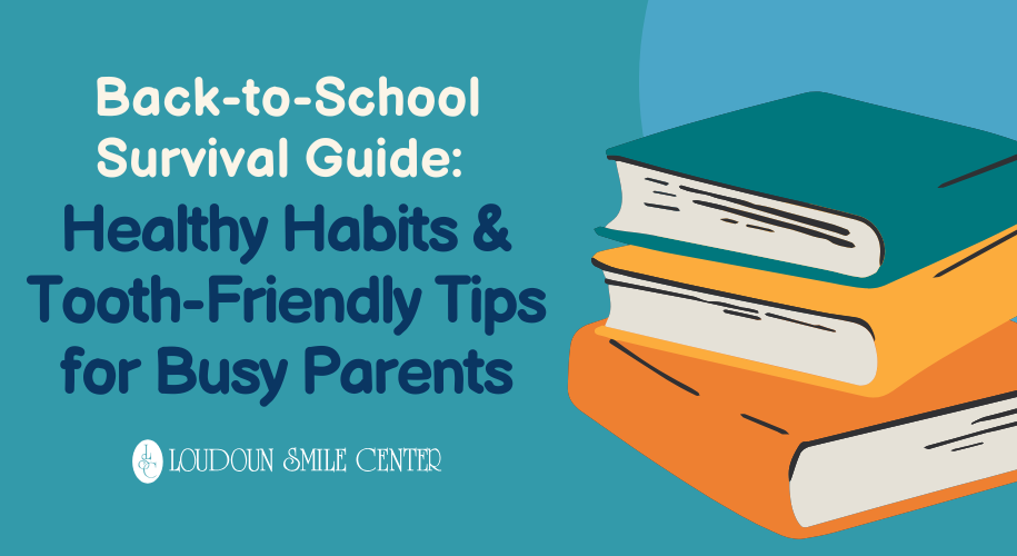 Healthy Habits & Tooth-Friendly Tips for Busy Parents