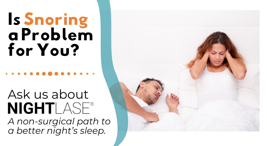 Is Snoring a problem for you? Ask us about NightLase