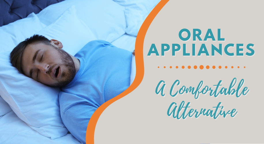 Oral Appliances: A Comfortable Alternative