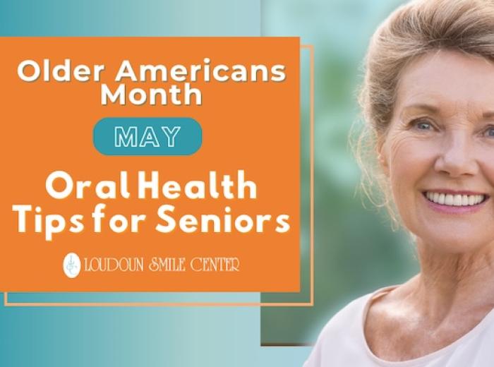 May is Older Americans Month: Oral Health Tips for Seniors