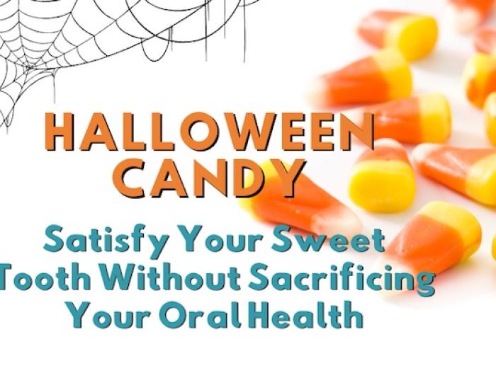 Halloween Candy - Satisfy Your Sweet Tooth Without Sacrificing Your Oral Health